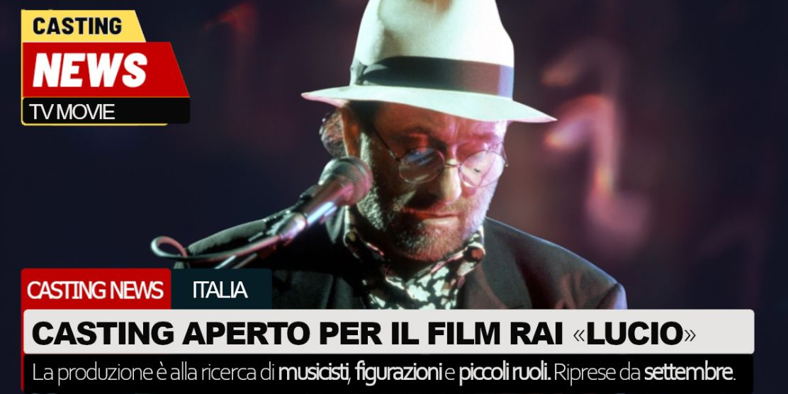 Casting per giovani attori e musicisti per il film LUCIO: nuovo progetto cinematografico su Lucio Dalla - scadenza 10/8/2026
